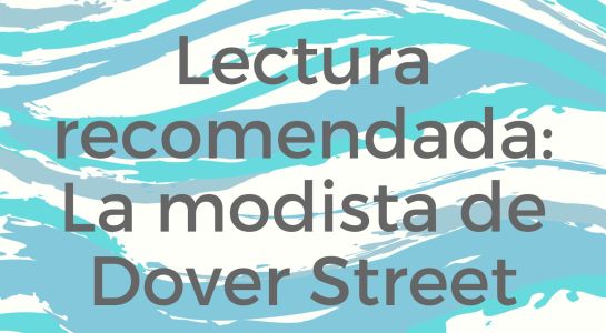 Lectura recomendada: La modista de Dover Street