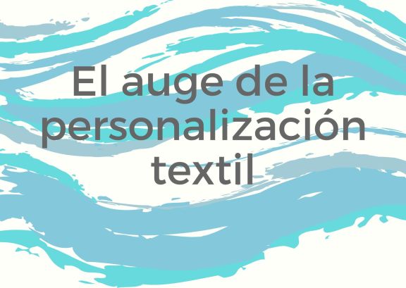 El auge de la presonalizacion textil