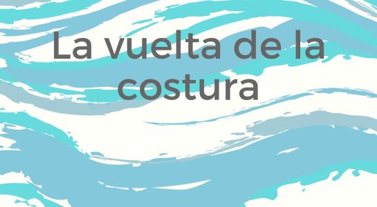 La vuelta de la costura
